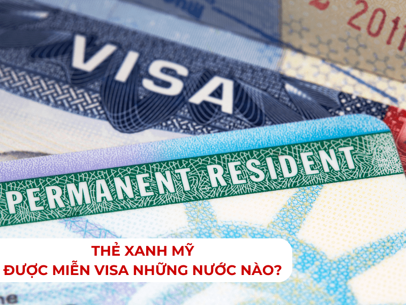 the-xanh-my-duoc-mien-visa-nuoc-nao