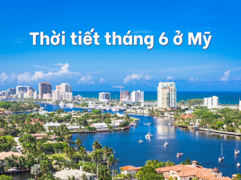 thoi-tiet-thang-6-o-my