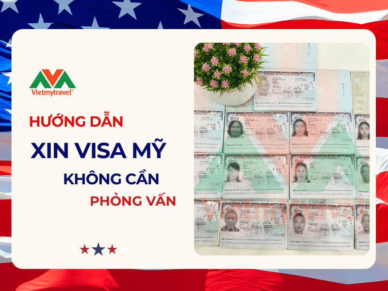 xin-visa-my-khong-can-phong-van
