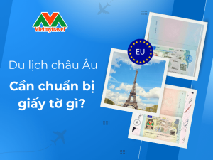 du-lich-chau-au-can-nhung-giay-to-gi