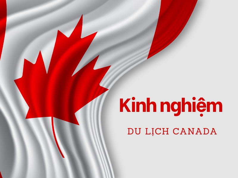 kinh-nghiem-du-lich-canada