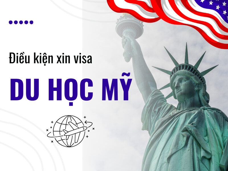 dieu-kien-xin-visa-du-hoc-hoa-ky