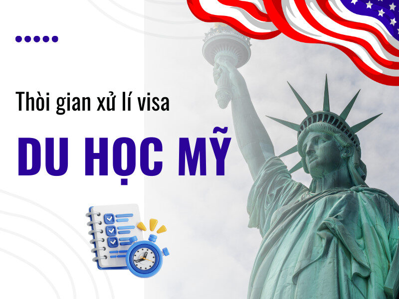 thoi-gian-xu-li-visa-du-hoc-my
