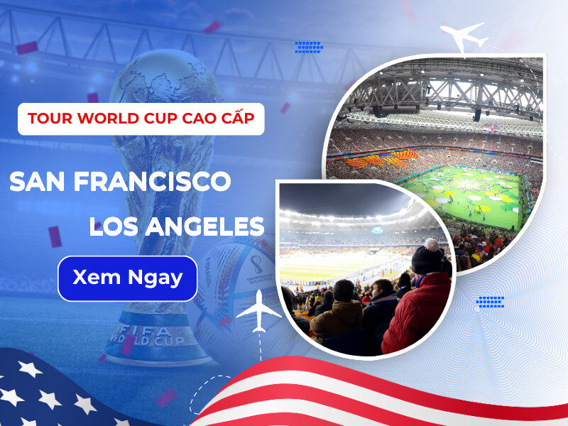 tour-my-xem-world-cup-cao-cap